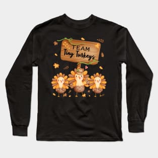 Team Tiny Turkeys Nurse Turkey Thanksgiving Long Sleeve T-Shirt